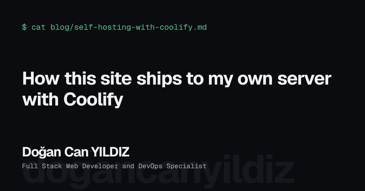 How this site ships to my own server with Coolify. Doğan Can YILDIZ, Full Stack Web Developer and DevOps Specialist